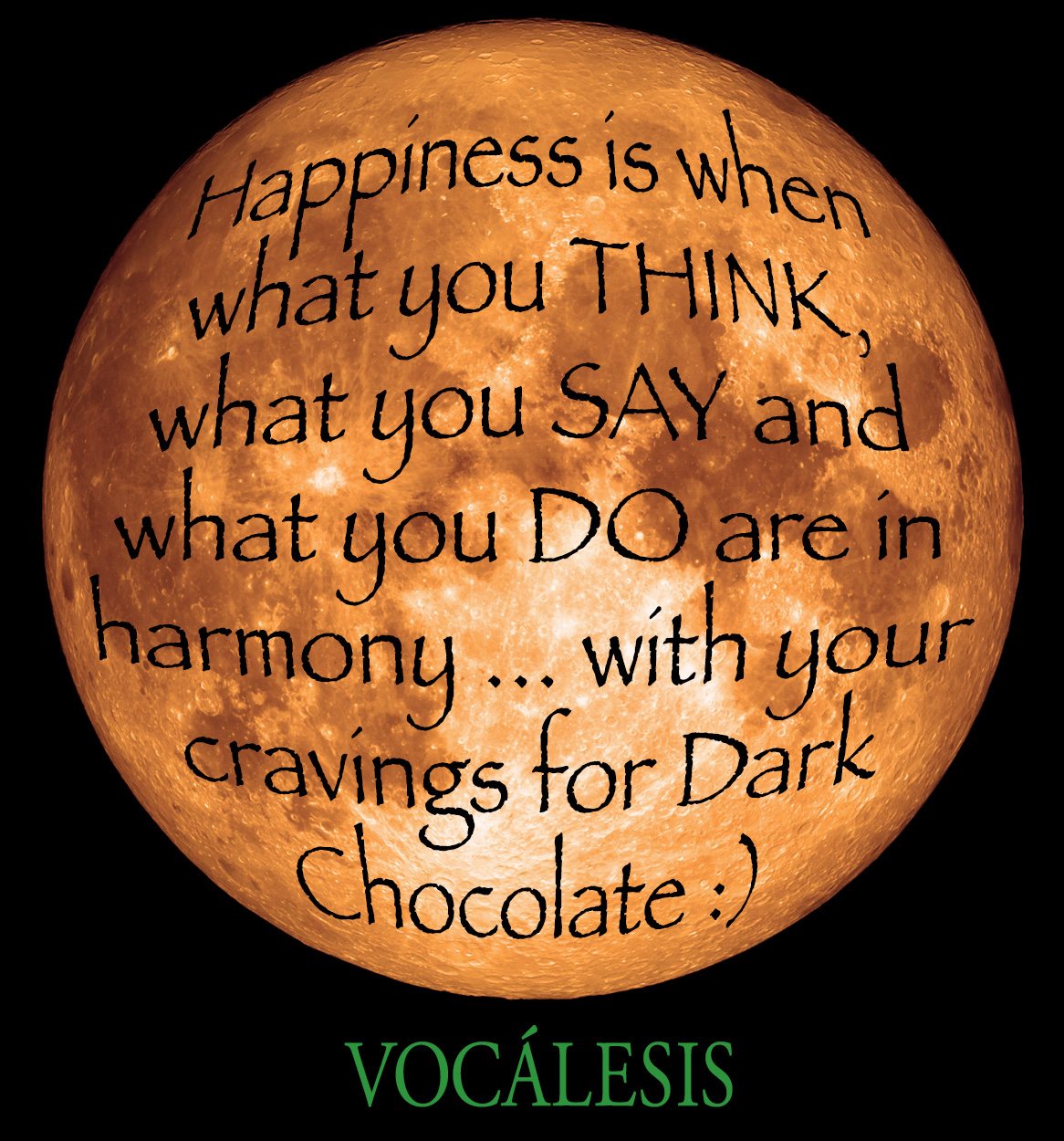 Happiness is harmony with chocolate wishes